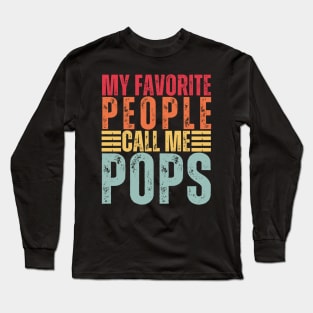 My Favorite People Call Me POPS Funny Dad Fathers Day Vintage Long Sleeve T-Shirt